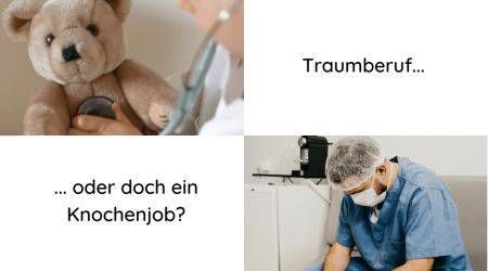Der Beruf Arzt als Traumberuf oder als Knochenjob